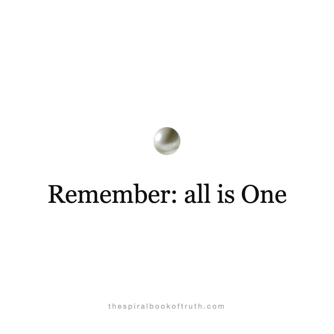 Remember: all is One
